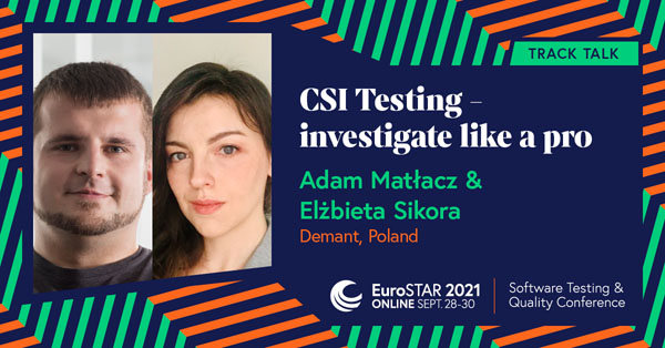 CSI Testing: Investigating Like A Pro | EuroSTAR Conference
