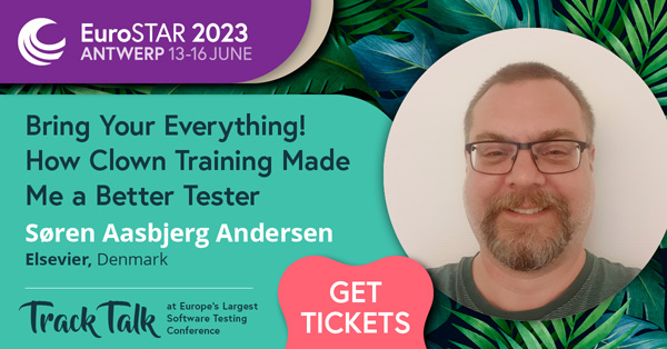 Bring your Everything! How Clown Training made me a Better Tester - Søren Aasbjerg Andersen
