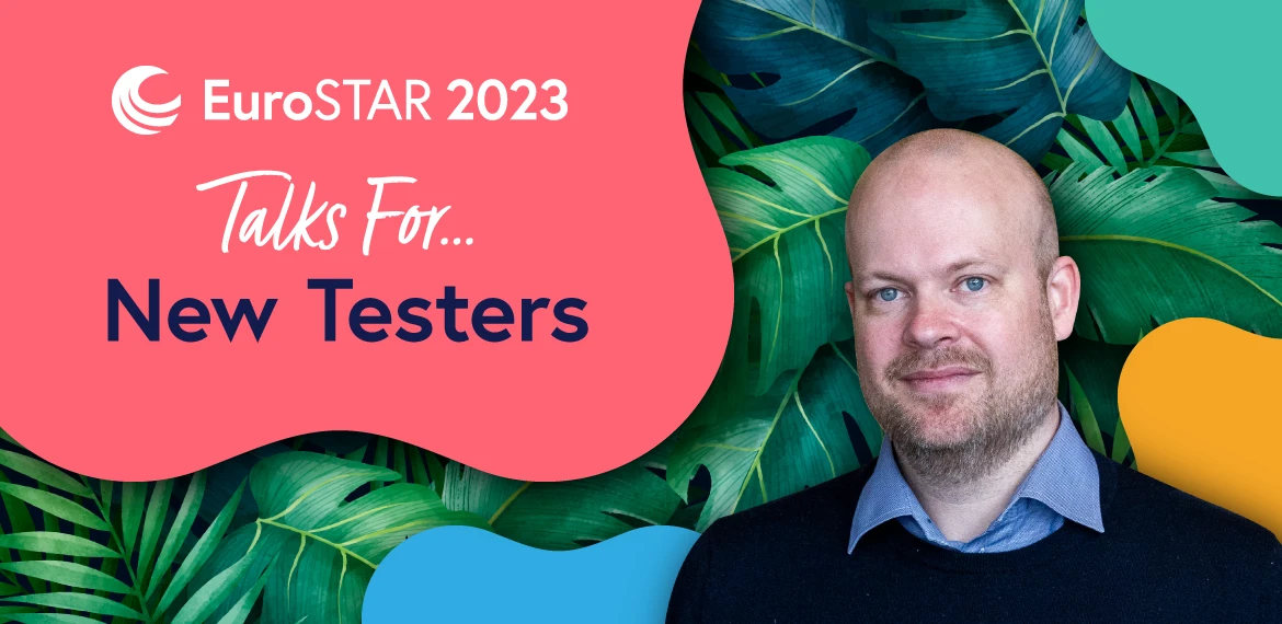 EuroSTAR talks for new testers